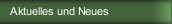 Aktuelles und Neues